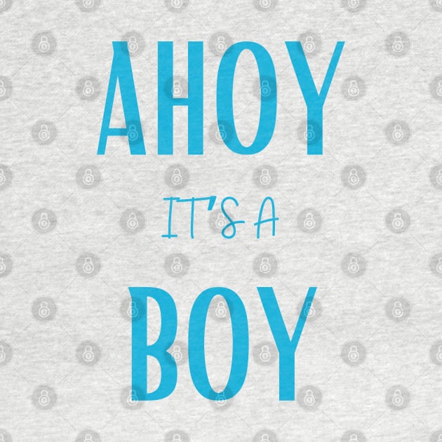 Ahoy it's a boy " new mom gift" & "new dad gift" "it's a boy pregnancy" newborn, mother of boy, dad of boy gift by Maroon55